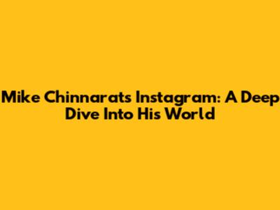 Mike Chinnarat's Instagram: A Deep Dive Into His World
