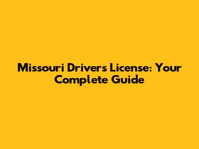 Missouri Driver's License: Your Complete Guide