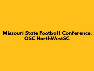 Missouri State Football Conference: OSC NorthWestSC