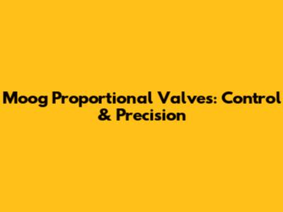 Moog Proportional Valves: Control & Precision