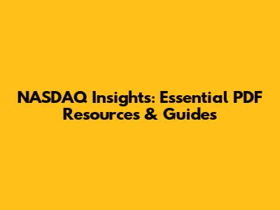 NASDAQ Insights: Essential PDF Resources & Guides