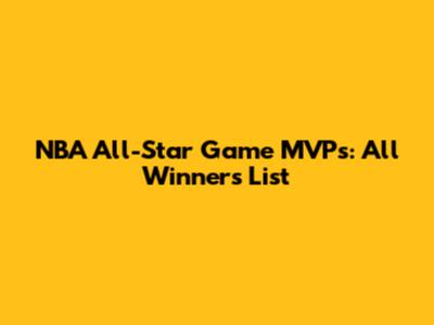 NBA All-Star Game MVPs: All Winners List