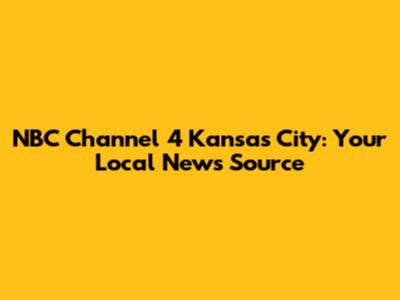 NBC Channel 4 Kansas City: Your Local News Source