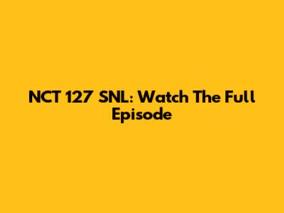 NCT 127 SNL: Watch The Full Episode