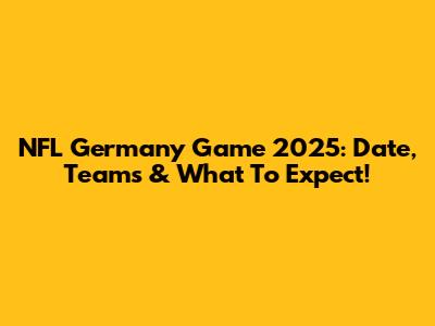 NFL Germany Game 2025: Date, Teams & What To Expect!