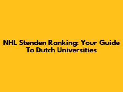NHL Stenden Ranking: Your Guide To Dutch Universities