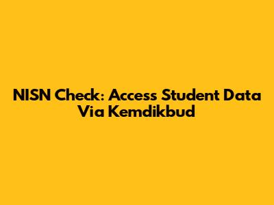 NISN Check: Access Student Data Via Kemdikbud