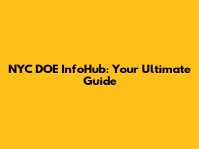 NYC DOE InfoHub: Your Ultimate Guide
