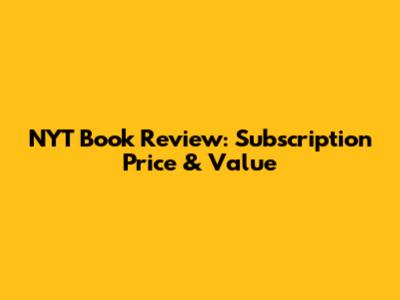 NYT Book Review: Subscription Price & Value