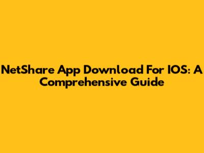 NetShare App Download For IOS: A Comprehensive Guide
