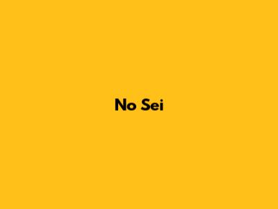 No Sei