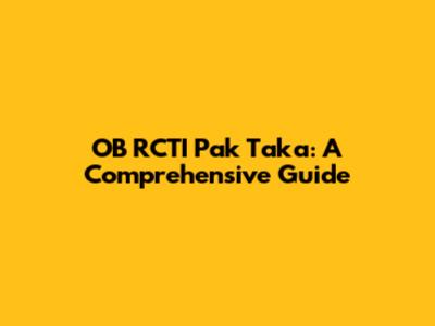 OB RCTI Pak Taka: A Comprehensive Guide