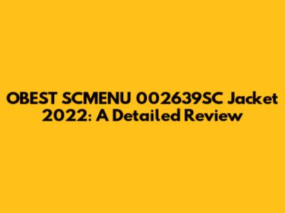 OBEST SCMENU 002639SC Jacket 2022: A Detailed Review