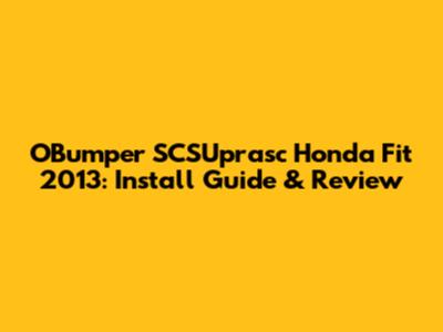 OBumper SCSUprasc Honda Fit 2013: Install Guide & Review