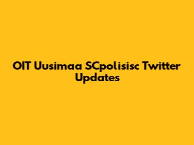 OIT Uusimaa SCpolisisc Twitter Updates