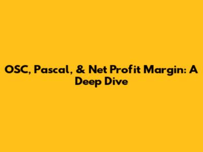 OSC, Pascal, & Net Profit Margin: A Deep Dive