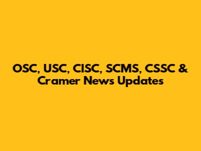 OSC, USC, CISC, SCMS, CSSC & Cramer News Updates