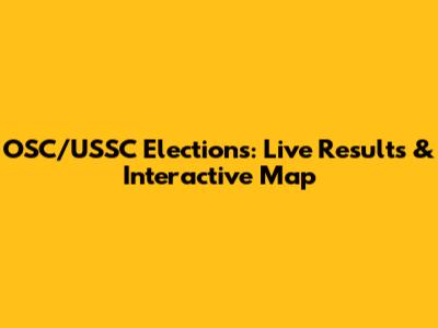 OSC/USSC Elections: Live Results & Interactive Map