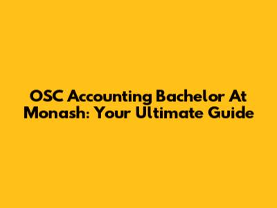 OSC Accounting Bachelor At Monash: Your Ultimate Guide