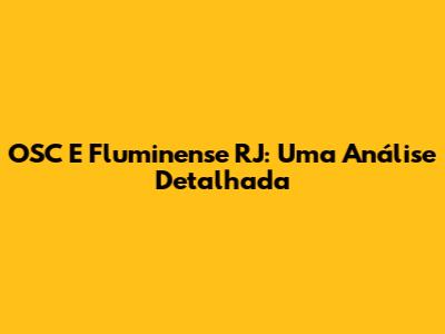OSC E Fluminense RJ: Uma Análise Detalhada