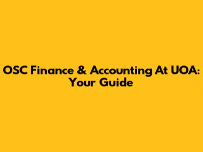 OSC Finance & Accounting At UOA: Your Guide