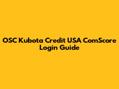 OSC Kubota Credit USA ComScore Login Guide