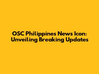 OSC Philippines News Icon: Unveiling Breaking Updates