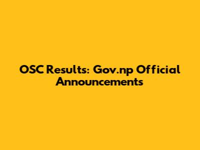 OSC Results: Gov.np Official Announcements