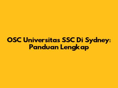OSC Universitas SSC Di Sydney: Panduan Lengkap
