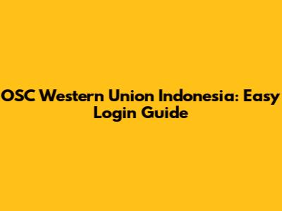 OSC Western Union Indonesia: Easy Login Guide