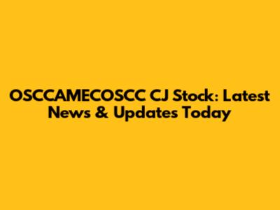 OSCCAMECOSCC CJ Stock: Latest News & Updates Today