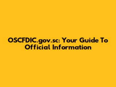 OSCFDIC.gov.sc: Your Guide To Official Information