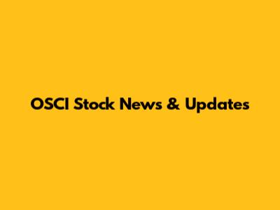 OSCI Stock News & Updates