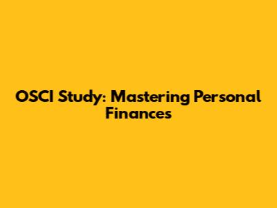 OSCI Study: Mastering Personal Finances