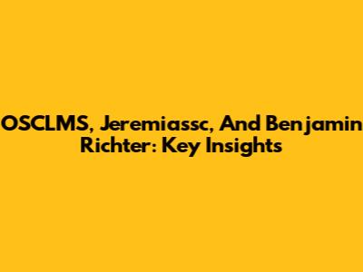 OSCLMS, Jeremiassc, And Benjamin Richter: Key Insights