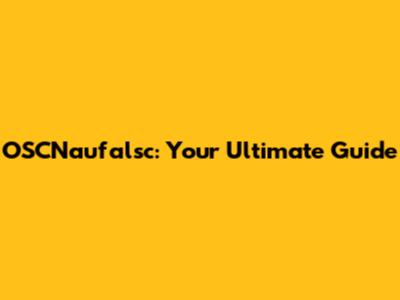 OSCNaufalsc: Your Ultimate Guide
