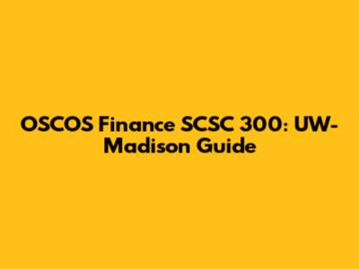 OSCOS Finance SCSC 300: UW-Madison Guide