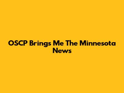 OSCP Brings Me The Minnesota News