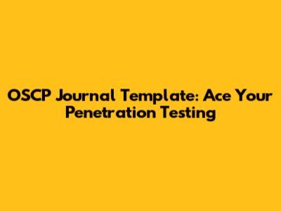 OSCP Journal Template: Ace Your Penetration Testing
