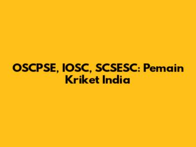 OSCPSE, IOSC, SCSESC: Pemain Kriket India