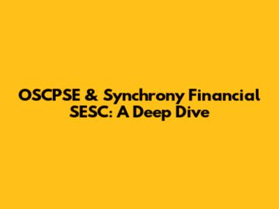 OSCPSE & Synchrony Financial SESC: A Deep Dive