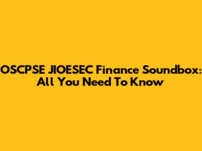 OSCPSE JIOESEC Finance Soundbox: All You Need To Know