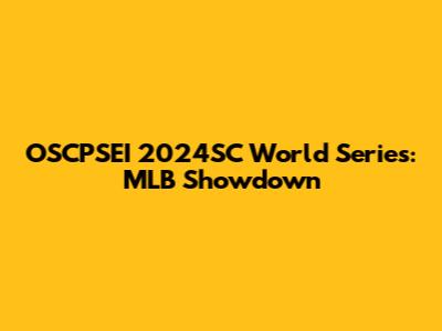 OSCPSEI 2024SC World Series: MLB Showdown