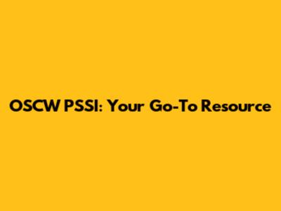 OSCW PSSI: Your Go-To Resource