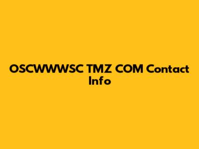 OSCWWWSC TMZ COM Contact Info