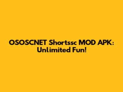 OSOSCNET Shortssc MOD APK: Unlimited Fun!