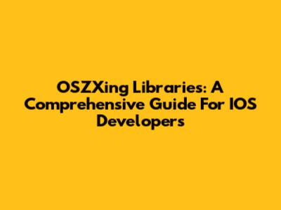 OSZXing Libraries: A Comprehensive Guide For IOS Developers