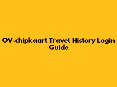 OV-chipkaart Travel History Login Guide