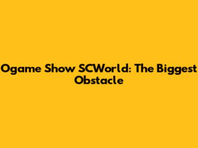 Ogame Show SCWorld: The Biggest Obstacle