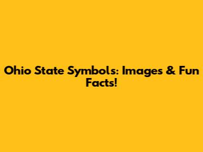 Ohio State Symbols: Images & Fun Facts!